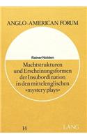 Machtstrukturen Und Erscheinungsformen Der Insubordination in Den Mittelenglischen «Mystery Plays»