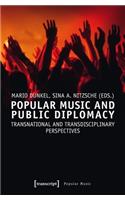 Popular Music and Public Diplomacy – Transnational and Transdisciplinary Perspectives
