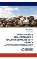Dimensionality Reduction-Based Recommendations with Privacy