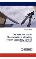 The Role and Use of Sketchpad as a Modeling Tool in Secondary Schools