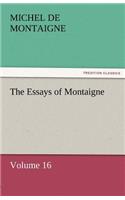 Essays of Montaigne - Volume 16