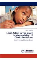 Local Actors in Top-Down Implementation of Curricular Reform