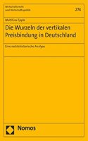 Die Wurzeln Der Vertikalen Preisbindung in Deutschland