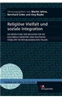 Religiose Vielfalt Und Soziale Integration