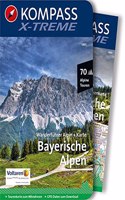 Bayerische Alpen: Wanderfuhrer Alpin + Karte, 70 Alpine Touren, GPX-Daten zum Download (KOMPASS X-treme Wanderfuhrer, Band 5801)