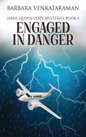 Engaged In Danger: (4 Jamie Quinn Cozy Mysteries)