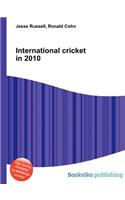 International Cricket in 2010: (English)