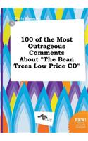100 of the Most Outrageous Comments about the Bean Trees Low Price CD