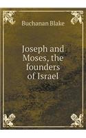 Joseph and Moses, the Founders of Israel