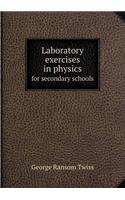Laboratory Exercises in Physics for Secondary Schools