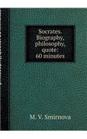 Socrates. Biography, Philosophy, Quote
