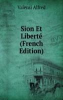 Sion Et Liberte (French Edition)