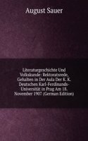 Literaturgeschichte Und Volkskunde: Rektoratsrede, Gehalten in Der Aula Der K. K. Deutschen Karl-Ferdinands-Universitat in Prag Am 18. November 1907 (German Edition)