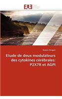 Etude de Deux Modulateurs Des Cytokines Cérébrales: P2x7r Et Agpi