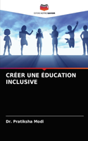 Créer Une Éducation Inclusive