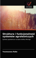 Struktura i funkcjonalnosc systemów agrolesniczych