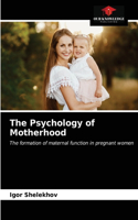 Psychology of Motherhood