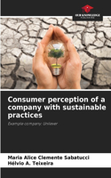 Consumer perception of a company with sustainable practices