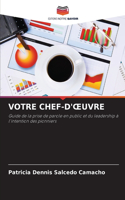 Votre Chef-d'Oeuvre