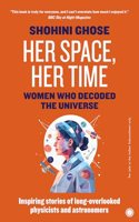 Her Space, Her Time: Women who Decoded the Universe