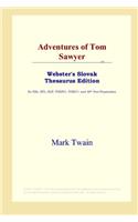 Adventures of Tom Sawyer (Webster's Slovak Thesaurus Edition)