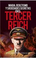 Magia, Ocultismo Y Sociedades Secretas En El Tercer Reich