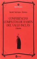 Conferencias completas de Ramon del Valle-Inclan: Edicion (Paginas Finiseculares) (Spanish Edition)