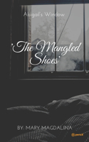 Mangled Shoes: Abigail's Window