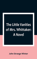 Little Vanities of Mrs. Whittaker