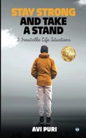 Stay Strong and Take a Stand: 5 Inevitable Life Situations