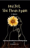 And Yet, She Flows Again: A journey of breaking free and letting sh*t go