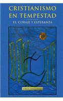 Cristianismo En Tempestad: Fe, Coraje Y Esperanza