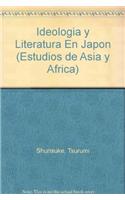 Ideologia y Literatura En Japon