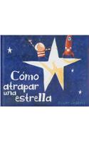 Como Atrapar Una Estrella
