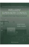 Intelligent Supervisory Control, a Qualitative Bond Graph Reasoning Approach