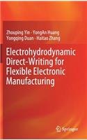 Electrohydrodynamic Direct-Writing for Flexible Electronic Manufacturing