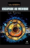 Escapade au Mexique