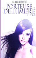 Porteuse de lumiere 2 Eclat