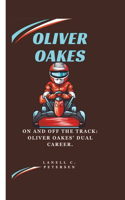 Oliver Oakes: On and Off the Track: Oliver Oakes' Dual Career.