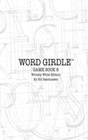 Word Girdle Game Book 8: Wrinkly White Edition(8 Word Girdle Game Books)