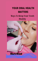 Your Oral Health Matters