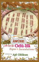 Awure with Specific Odu-Ifa Signs & Incantations