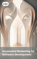 Automated Reasoning for Software Development: Enhancing Software Quality and Reliability