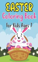 Easter Coloring Book For Kids Ages 7: Funny & cute collection of easy and fun 30 Coloring Pages With Big Easy & Simple Drawings Bunnies, Eggs Holiday Basket Stuffer for Preschool Tod dle