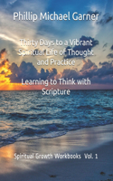 Thirty Days to a Vibrant Spiritual Life of Thought and Practice