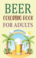 Beer Coloring Book For Adults: Beer Activity Book For Kids