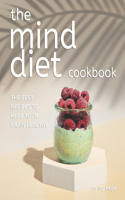 Mind Diet Cookbook: The Best Recipes to Keep Your Brain Healthy