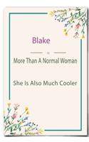 Blake is More Than A Normal Woman