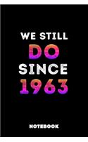 We Still Do Since 1963