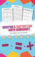 Addition and Subtraction Math Worksheet for Kinder and 1st grade: Over 45 Fun Designs For Boys And Girls - Educational Worksheets Daily Practice Workbook